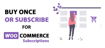 Buy Once or Subscribe for WooCommerce Subscriptions